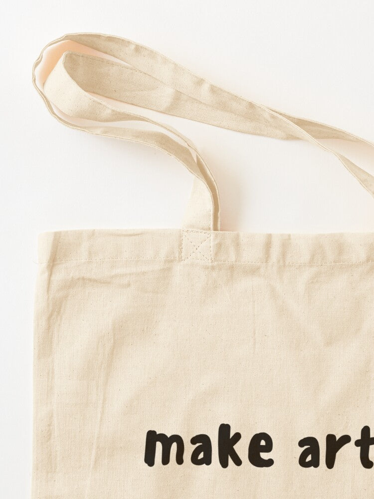 Make Art, Make Out, Make Money Tote Bag