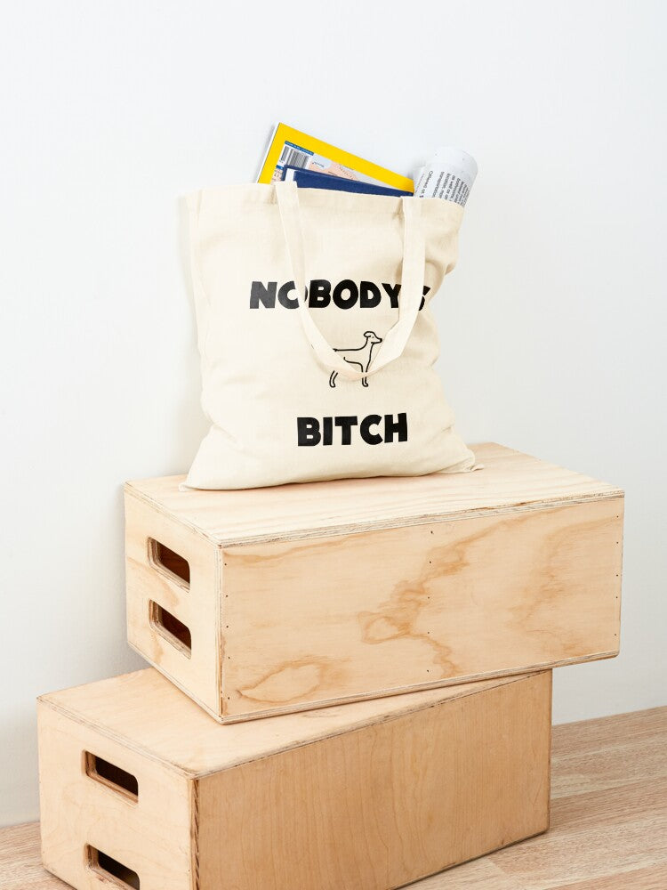 Nobody's Bitch Tote Bag