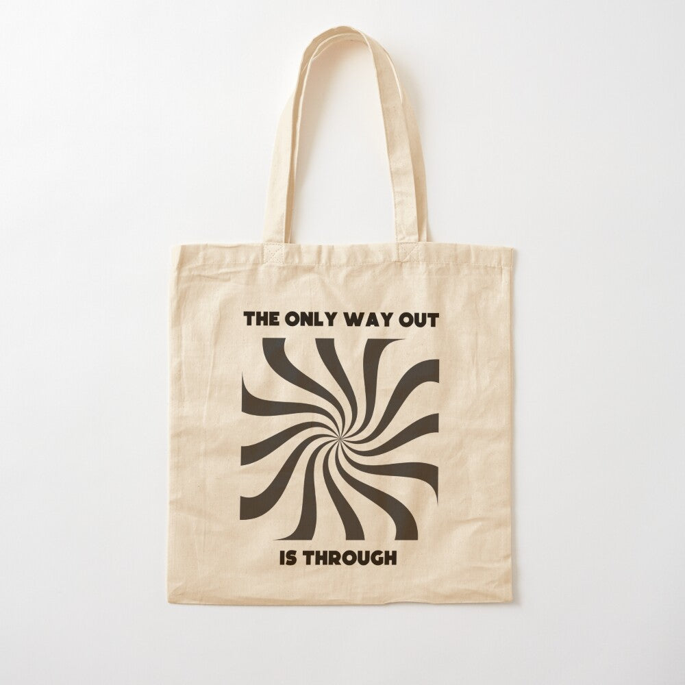 The Only Way Out is Through Tote Bag
