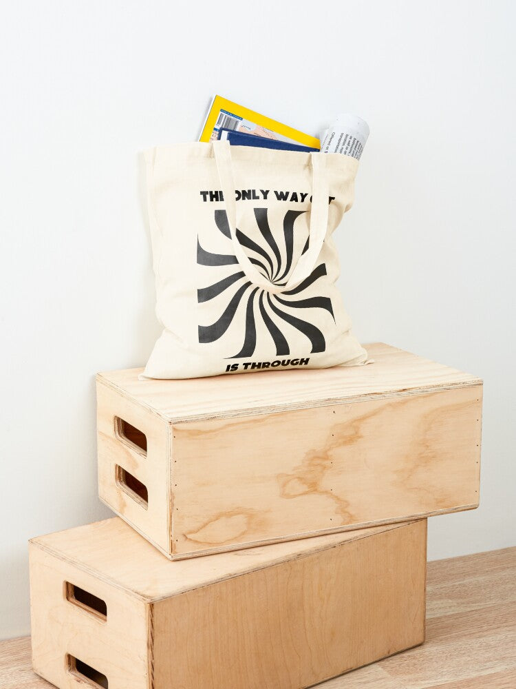The Only Way Out is Through Tote Bag